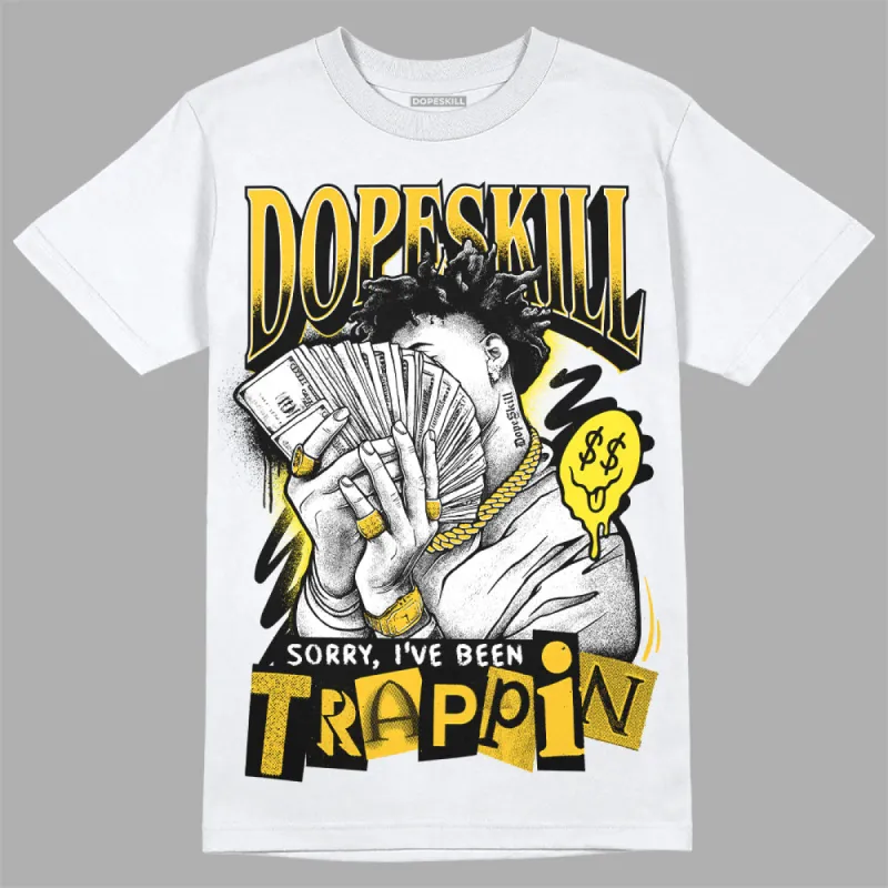 Vivid Sulfur 4s DopeSkill T-Shirt Sorry I've Been Trappin Graphic sold by DopeSkill