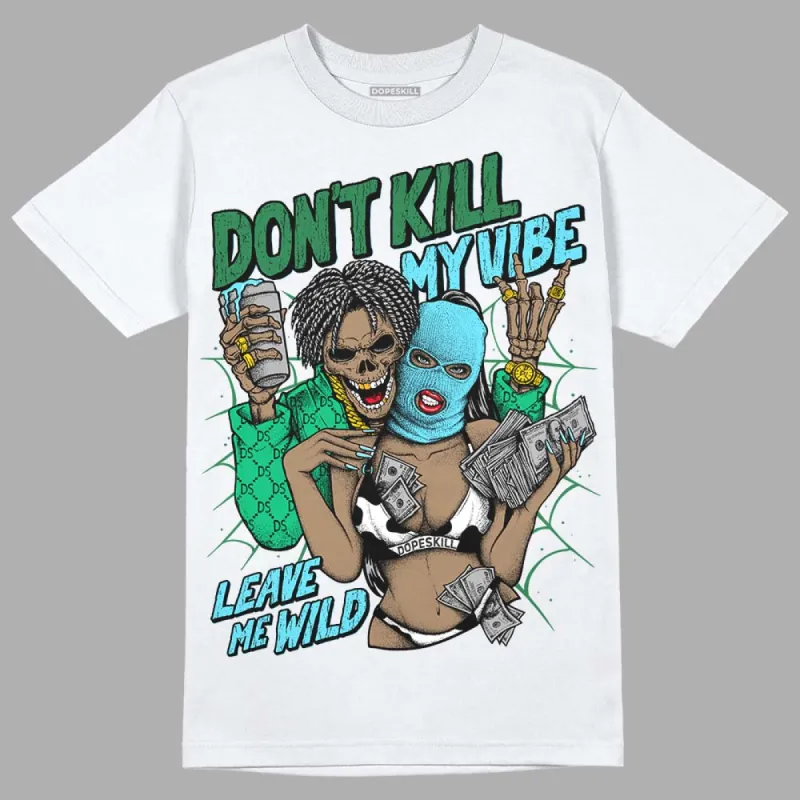 Chunky Dunks DopeSkill T-Shirt Don't Kill My Vibe Graphic sold by DopeSkill