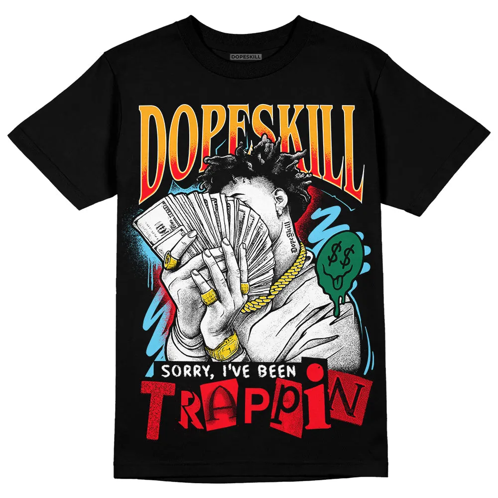 GS 'Six Championships' 1s DopeSkill T-Shirt Sorry I've Been Trappin Graphic sold by DopeSkill