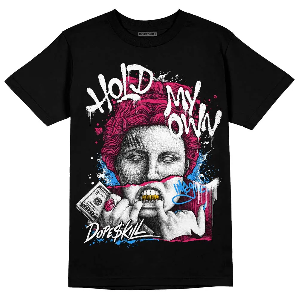 Dunk Obsidian Fierce Pink DopeSkill T-Shirt Hold My Own Graphic sold by DopeSkill product image thumbnail 2