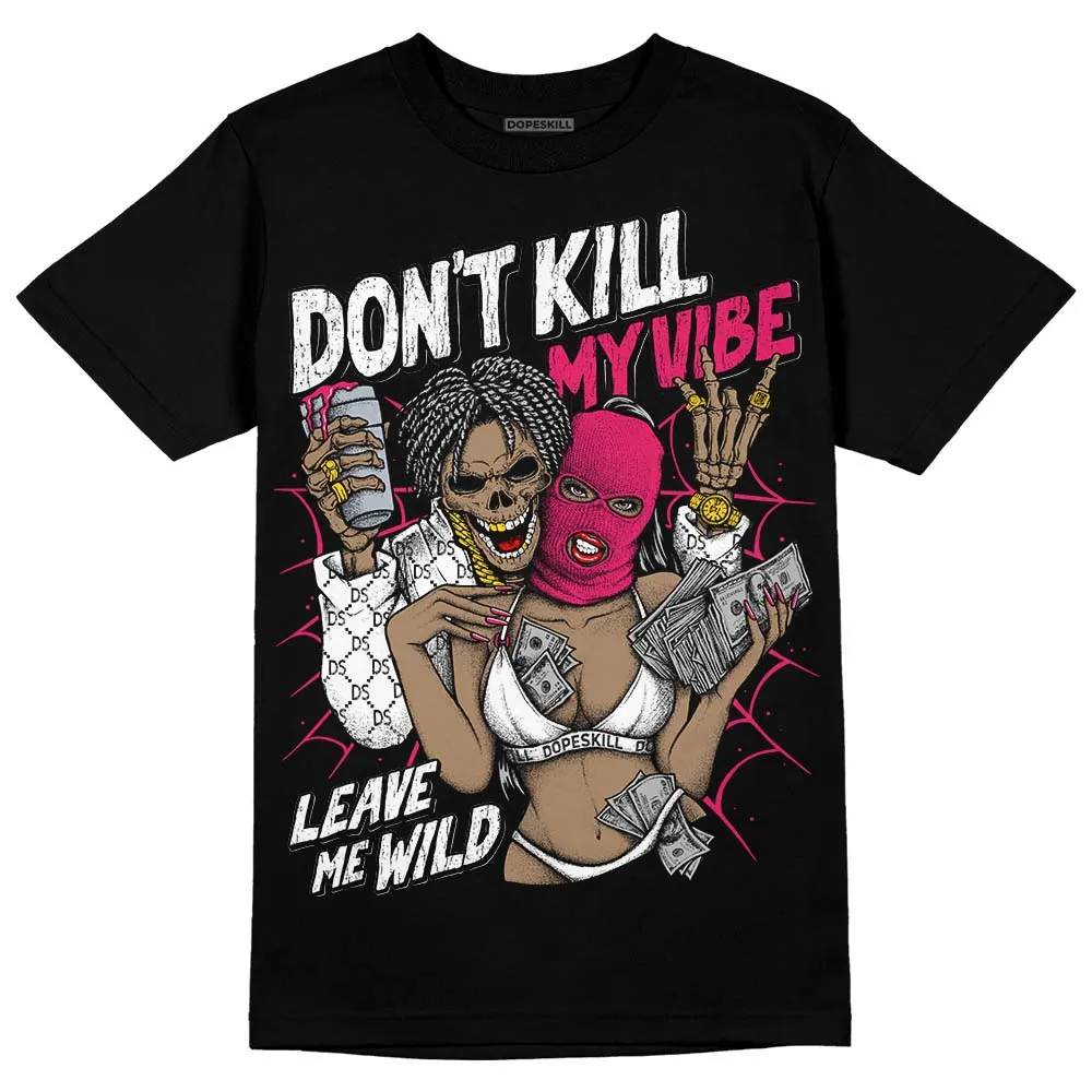 Dunk Obsidian Fierce Pink DopeSkill T-Shirt Don't Kill My Vibe Graphic sold by DopeSkill product image thumbnail 2