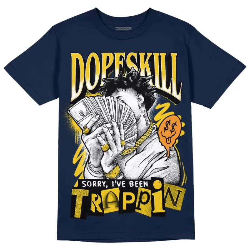 Michigan Dunks DopeSkill Midnight Navy T-Shirt Sorry I've Been Trappin Graphic sold by DopeSkill