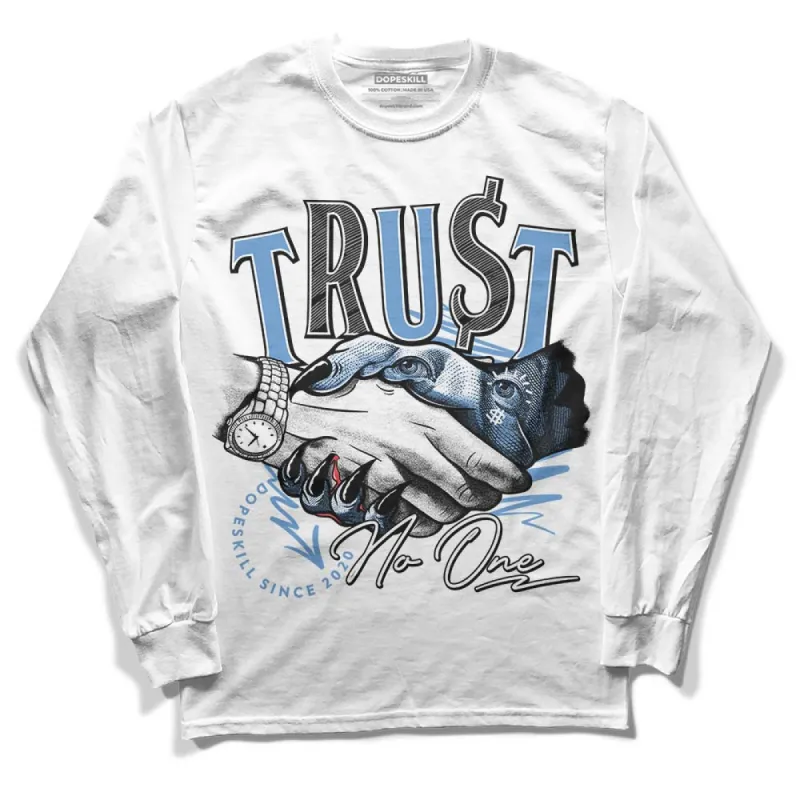 Dunk White Polar Blue DopeSkill Long Sleeve T-Shirt Trust No One Graphic sold by DopeSkill