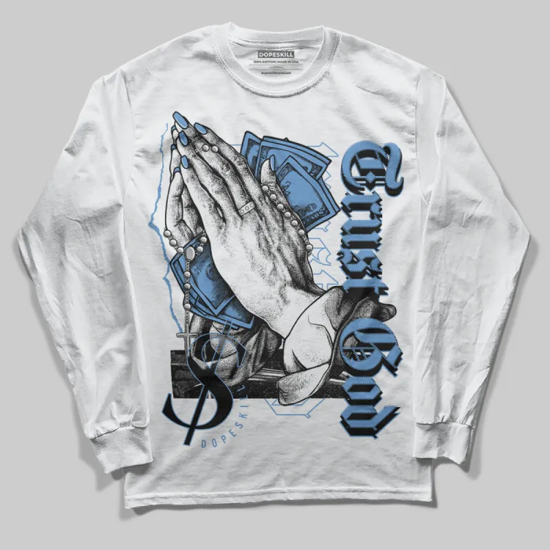 Dunk White Polar Blue DopeSkill Long Sleeve T-Shirt Trust God Graphic sold by DopeSkill