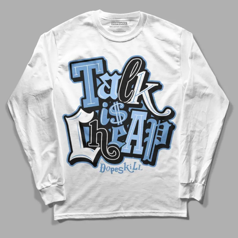 Dunk White Polar Blue DopeSkill Long Sleeve T-Shirt Talk Is Chip Graphic sold by DopeSkill
