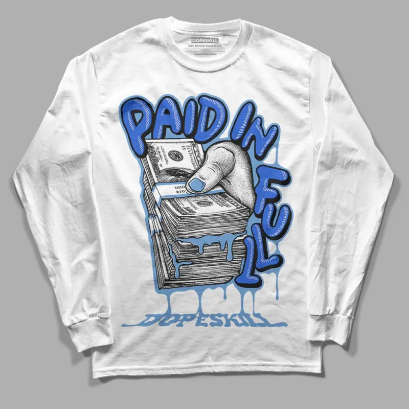 Dunk White Polar Blue DopeSkill Long Sleeve T-Shirt Paid In Full Graphic sold by DopeSkill
