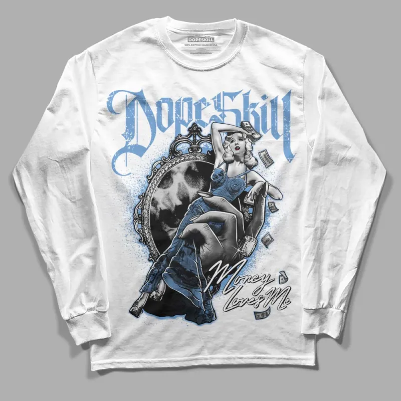 Dunk White Polar Blue DopeSkill Long Sleeve T-Shirt Money Loves Me Graphic sold by DopeSkill