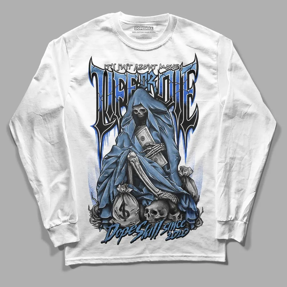 Dunk White Polar Blue DopeSkill Long Sleeve T-Shirt Life or Die Graphic sold by DopeSkill