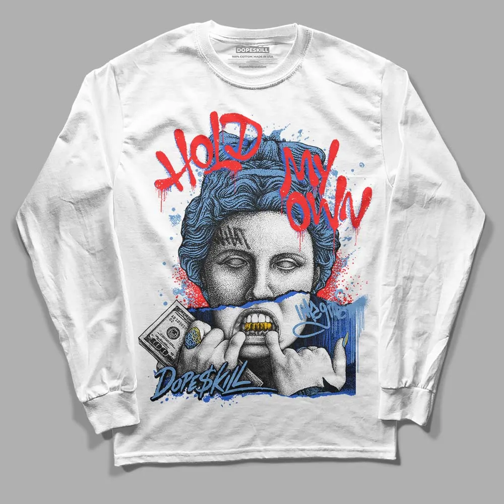 Dunk White Polar Blue DopeSkill Long Sleeve T-Shirt Hold My Own Graphic sold by DopeSkill