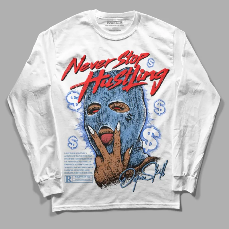 Dunk White Polar Blue DopeSkill Long Sleeve T-Shirt Never Stop Hustling Graphic sold by DopeSkill