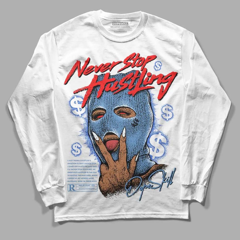 Dunk White Polar Blue DopeSkill Long Sleeve T-Shirt Never Stop Hustling Graphic sold by DopeSkill