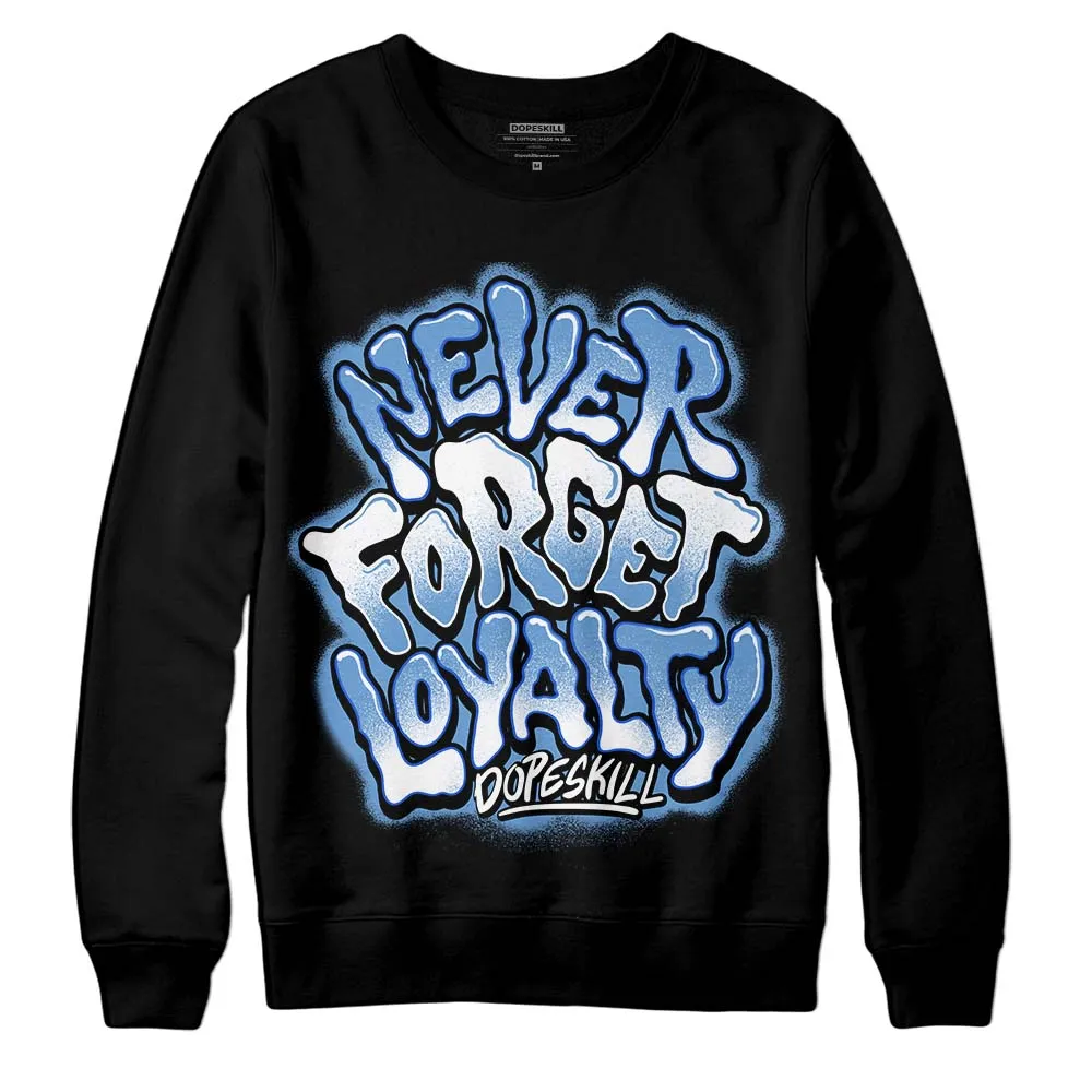 Dunk White Polar Blue DopeSkill Sweatshirt Never Forget Loyalty Graphic sold by DopeSkill product image thumbnail 2