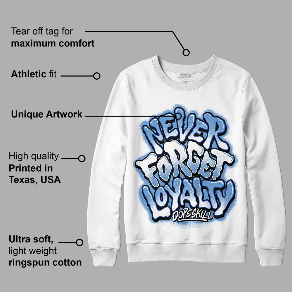 Dunk White Polar Blue DopeSkill Sweatshirt Never Forget Loyalty Graphic sold by DopeSkill product image thumbnail 3