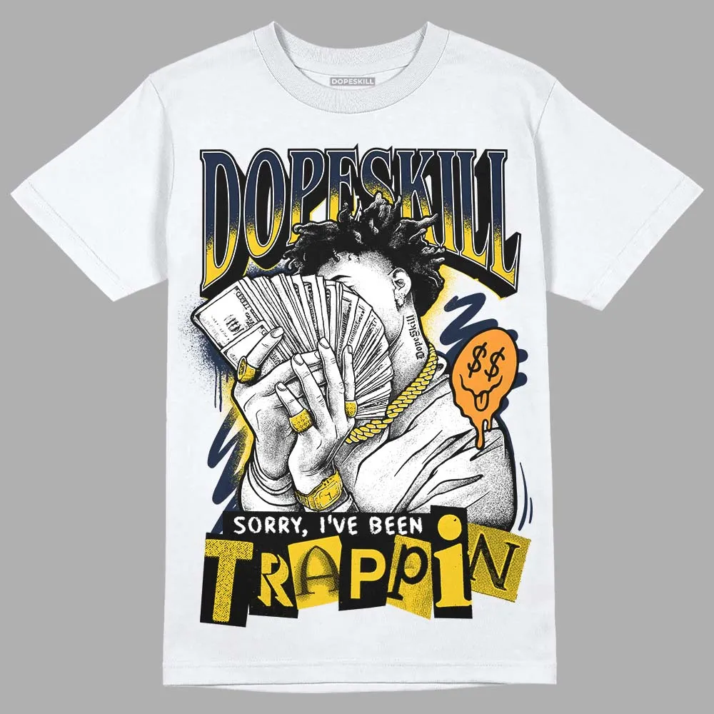 Michigan Dunks DopeSkill T-Shirt Sorry I've Been Trappin Graphic sold by DopeSkill