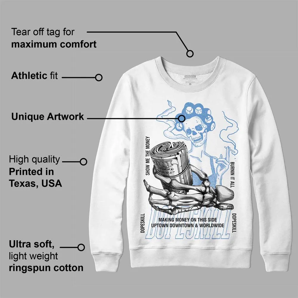 Dunk White Polar Blue DopeSkill Sweatshirt Show Me The Money Graphic sold by DopeSkill product image thumbnail 3