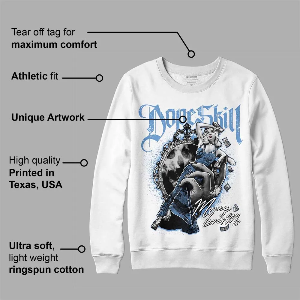 Dunk White Polar Blue DopeSkill Sweatshirt Money Loves Me Graphic sold by DopeSkill product image thumbnail 3