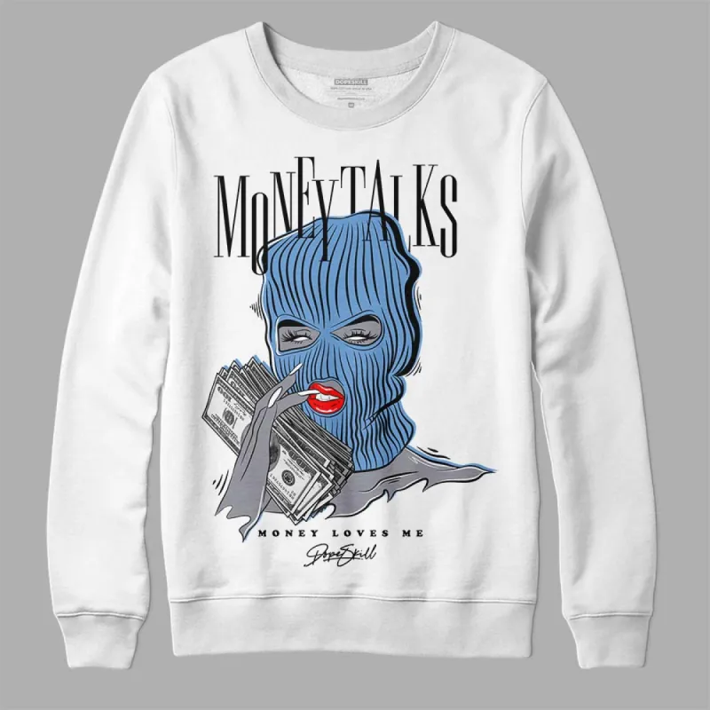Dunk White Polar Blue DopeSkill Sweatshirt Money Talks Graphic sold by DopeSkill