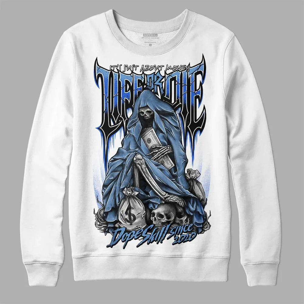 Dunk White Polar Blue DopeSkill Sweatshirt Life or Die Graphic sold by DopeSkill
