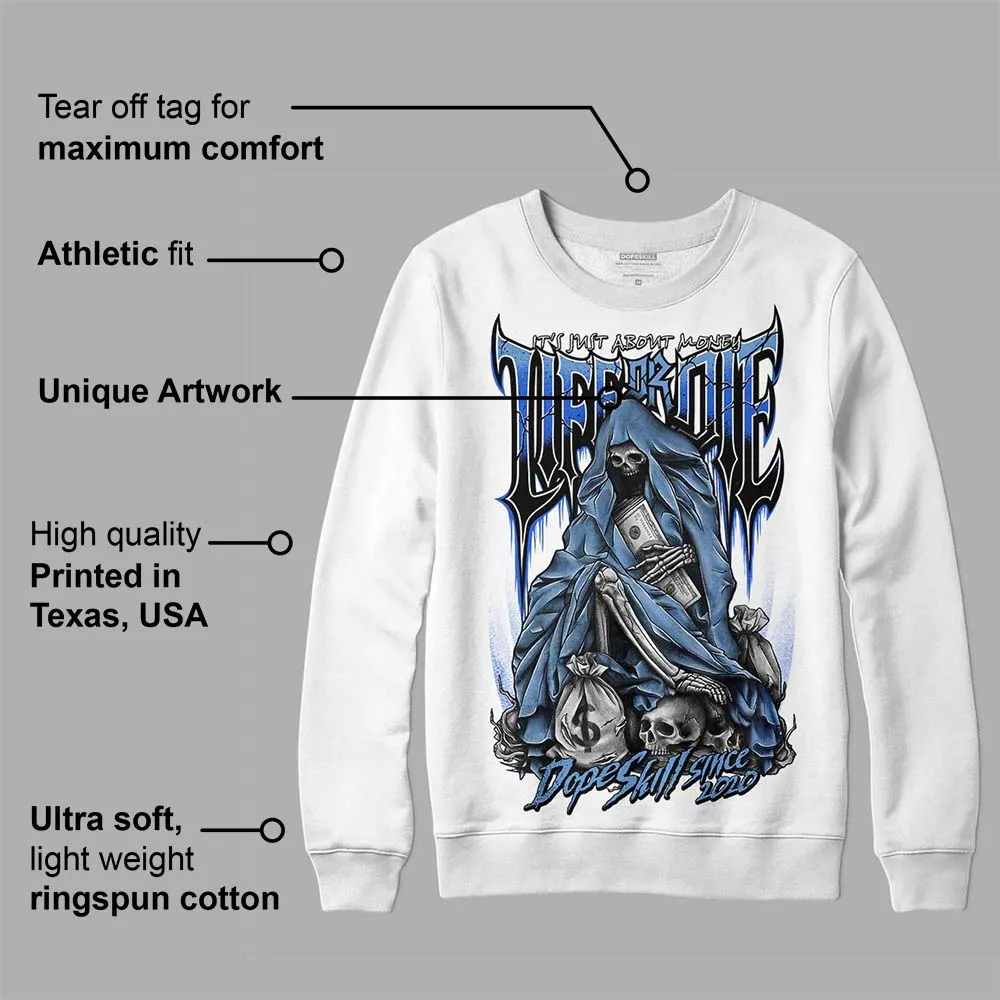 Dunk White Polar Blue DopeSkill Sweatshirt Life or Die Graphic sold by DopeSkill product image thumbnail 3