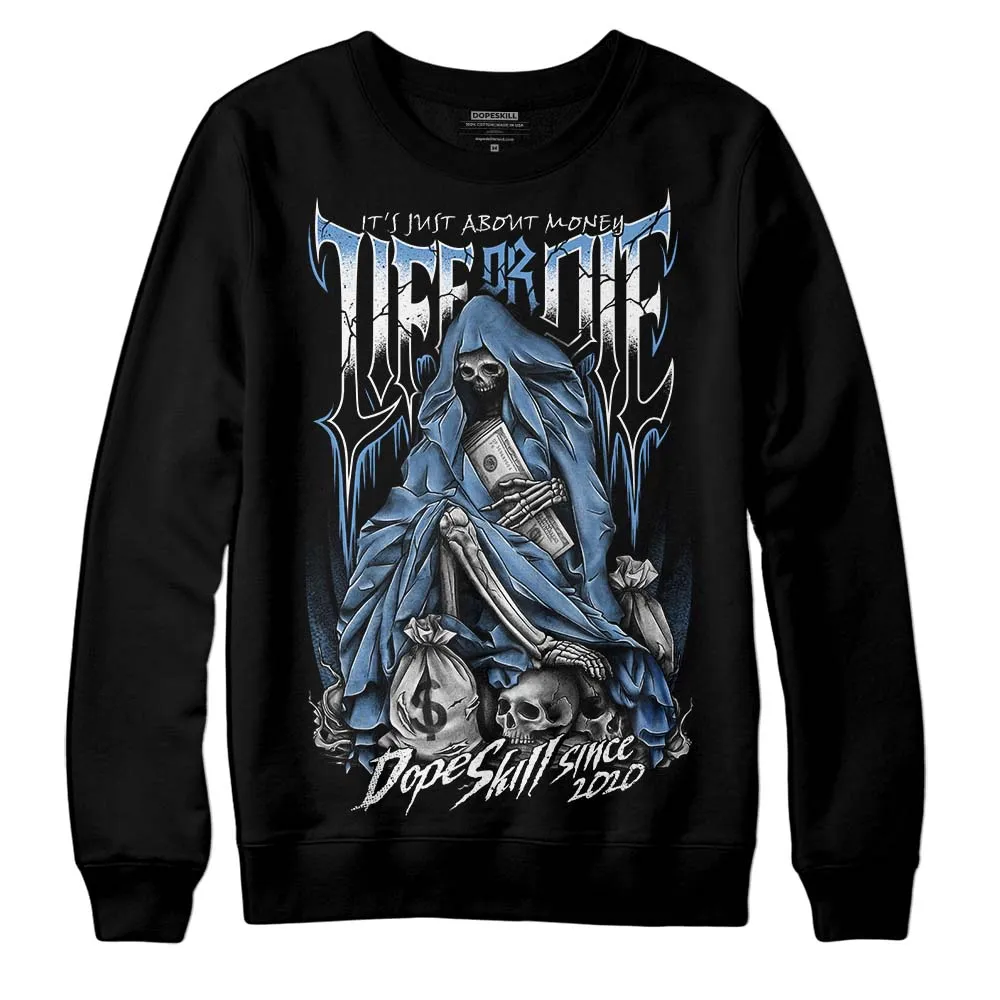 Dunk White Polar Blue DopeSkill Sweatshirt Life or Die Graphic sold by DopeSkill product image thumbnail 2
