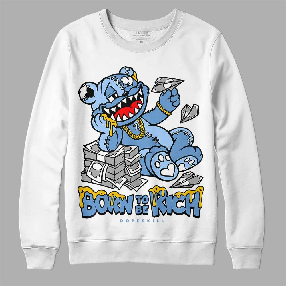 Dunk White Polar Blue DopeSkill Sweatshirt Born To Be Rich Graphic sold by DopeSkill