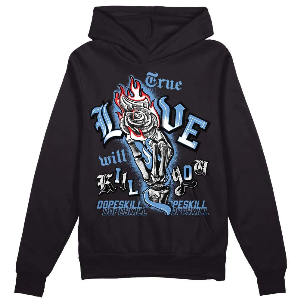 Dunk White Polar Blue DopeSkill Hoodie Sweatshirt True Love Will Kill You Graphic sold by DopeSkill product image thumbnail 2