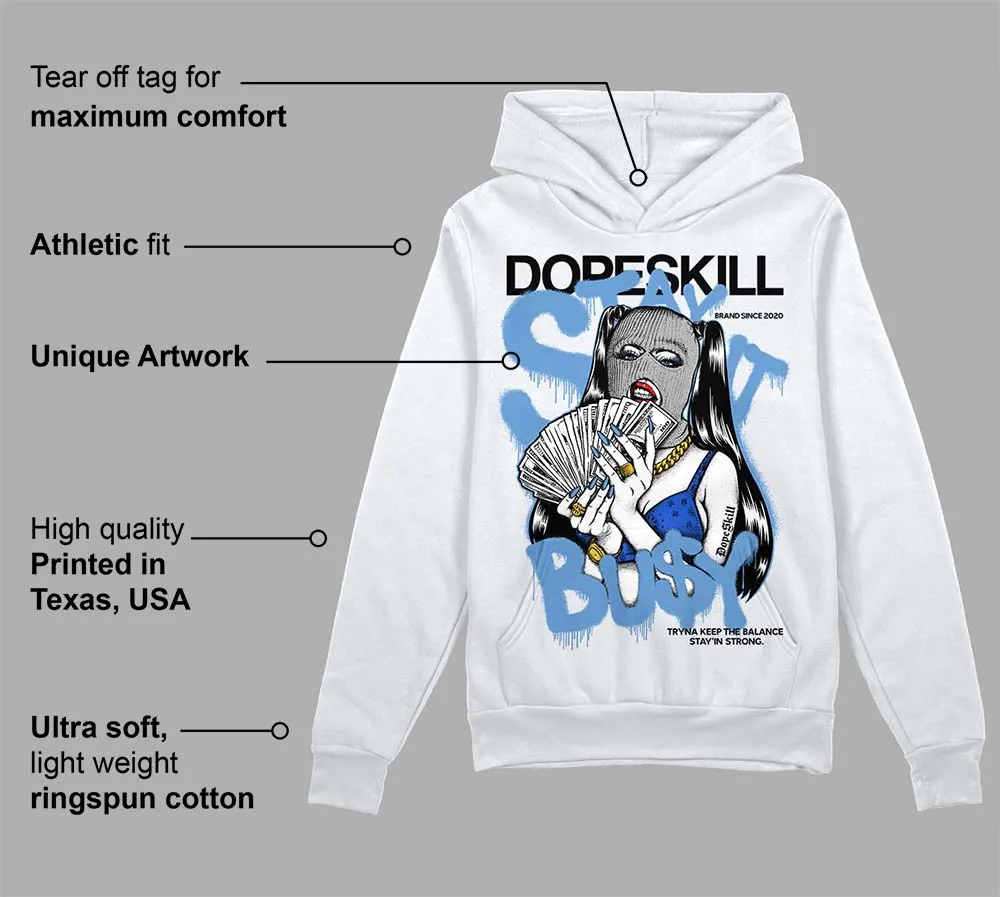 Dunk White Polar Blue DopeSkill Hoodie Sweatshirt Stay It Busy Graphic sold by DopeSkill product image thumbnail 3