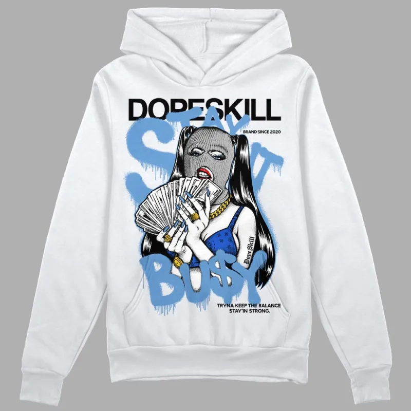 Dunk White Polar Blue DopeSkill Hoodie Sweatshirt Stay It Busy Graphic sold by DopeSkill