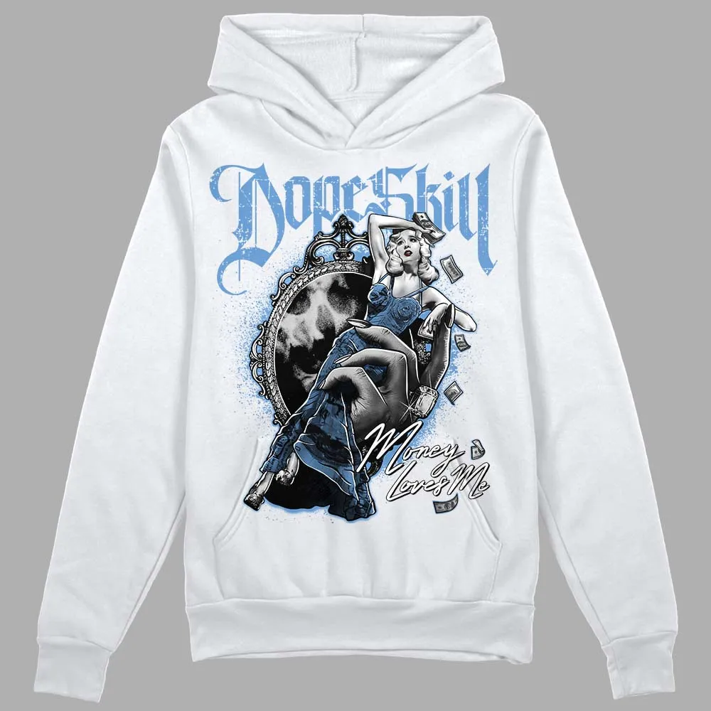 Dunk White Polar Blue DopeSkill Hoodie Sweatshirt Money Loves Me Graphic sold by DopeSkill