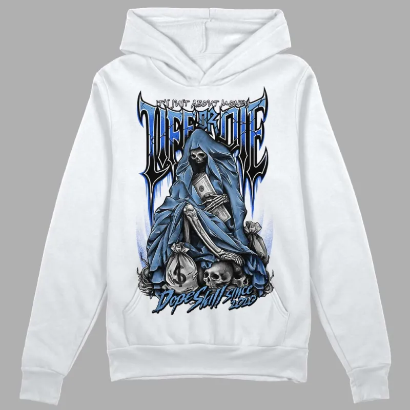 Dunk White Polar Blue DopeSkill Hoodie Sweatshirt Life or Die Graphic sold by DopeSkill