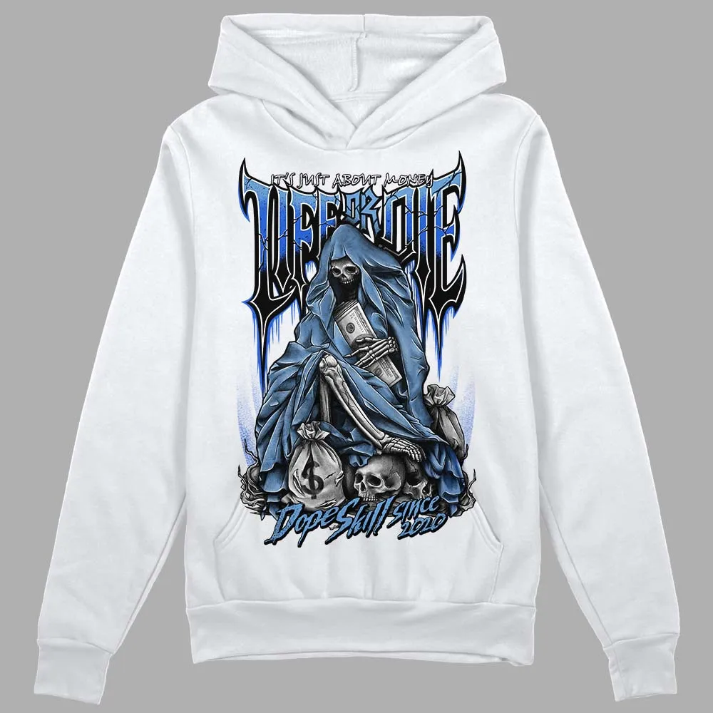 Dunk White Polar Blue DopeSkill Hoodie Sweatshirt Life or Die Graphic sold by DopeSkill