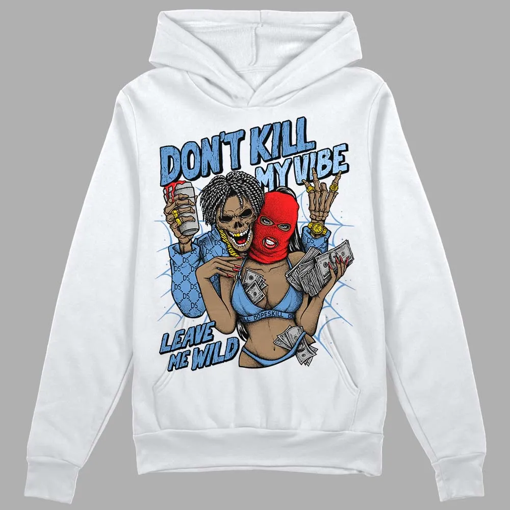 Dunk White Polar Blue DopeSkill Hoodie Sweatshirt Don't Kill My Vibe Graphic sold by DopeSkill