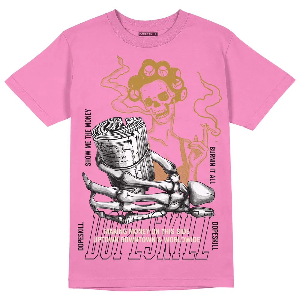 Dunk Playful Pink Multi Color Bronzine Clear Jade Luminous Green DopeSkill Pink T-shirt Show Me The Money Graphic sold by DopeSkill