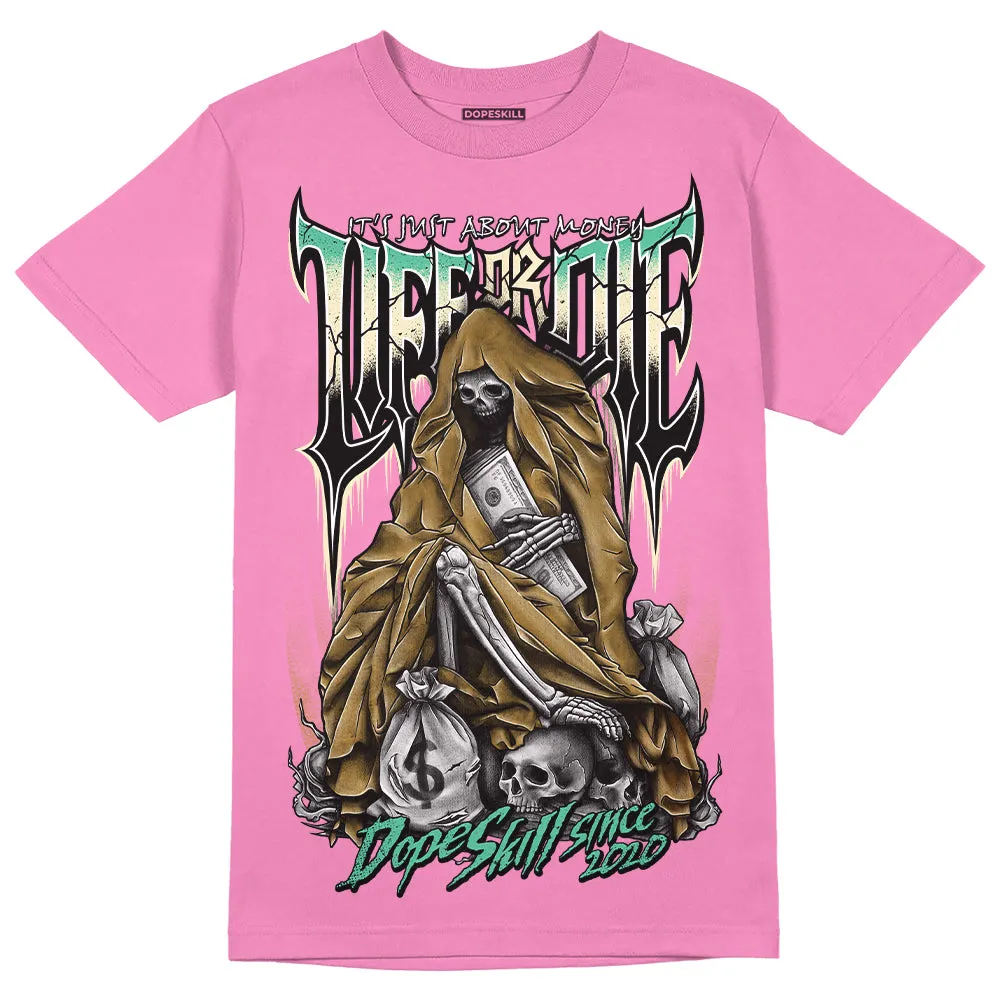 Dunk Playful Pink Multi Color Bronzine Clear Jade Luminous Green DopeSkill Pink T-shirt Life or Die Graphic sold by DopeSkill