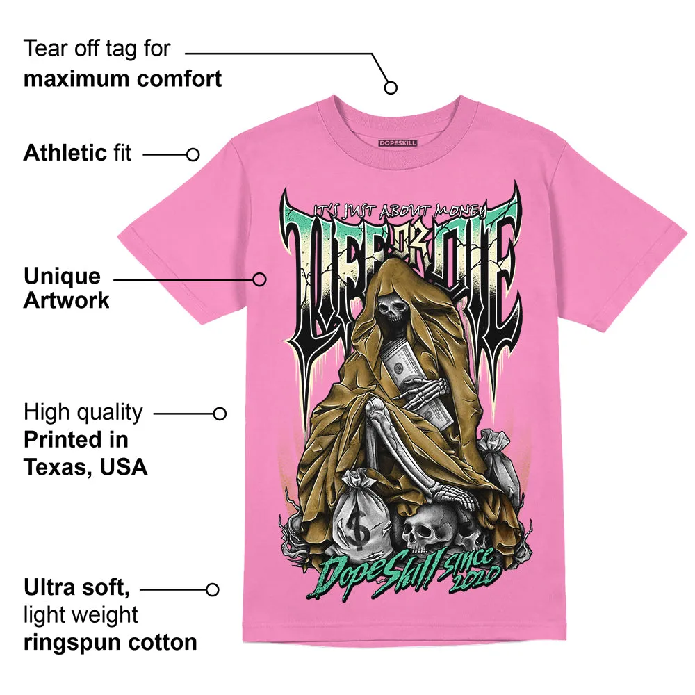 Dunk Playful Pink Multi Color Bronzine Clear Jade Luminous Green DopeSkill Pink T-shirt Life or Die Graphic sold by DopeSkill product image thumbnail 2