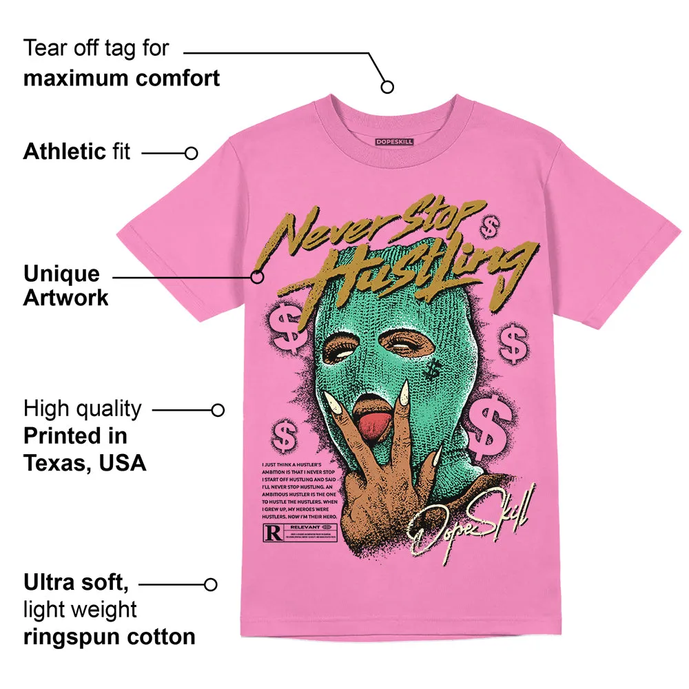 Dunk Playful Pink Multi Color Bronzine Clear Jade Luminous Green DopeSkill Pink T-shirt Never Stop Hustling Graphic sold by DopeSkill product image thumbnail 2