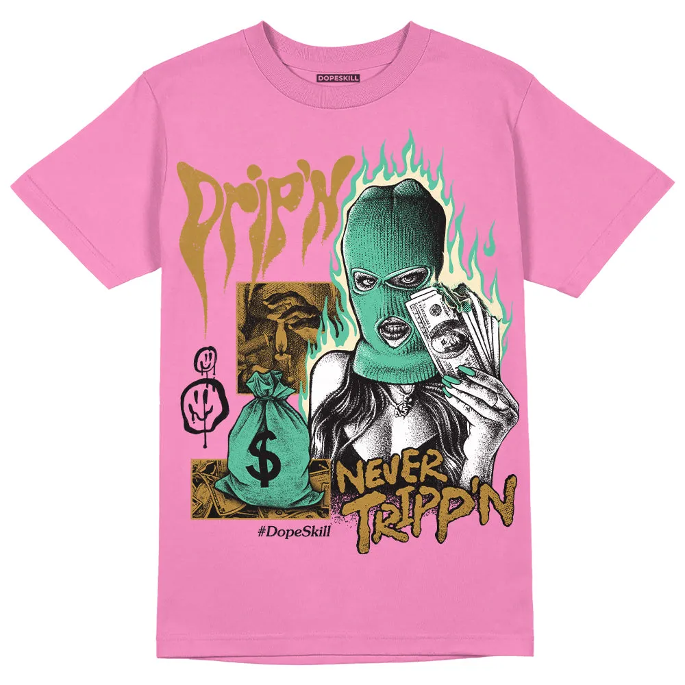 Dunk Playful Pink Multi Color Bronzine Clear Jade Luminous Green DopeSkill Pink T-shirt Drip'n Never Tripp'n Graphic sold by DopeSkill