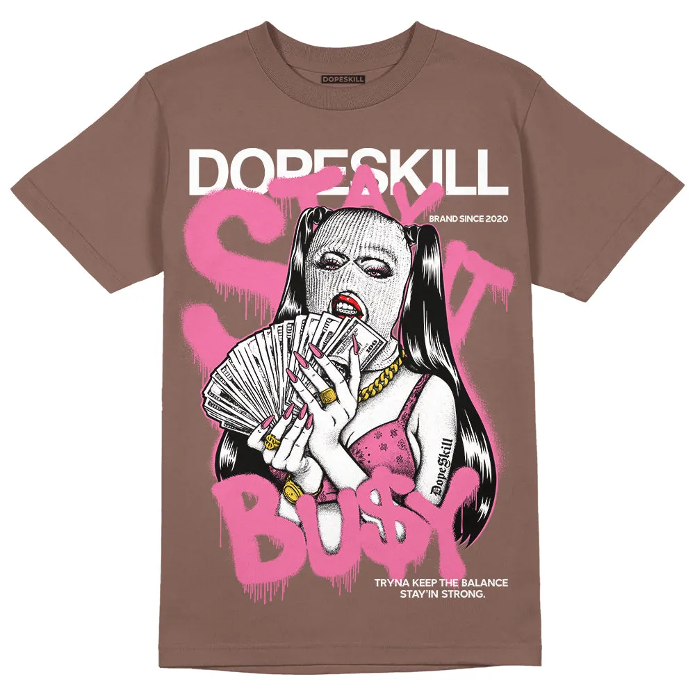 Dunk Smokey Mauve Playful Pink White Brown DopeSkill Brown Savana T-shirt Stay It Busy Graphic sold by DopeSkill
