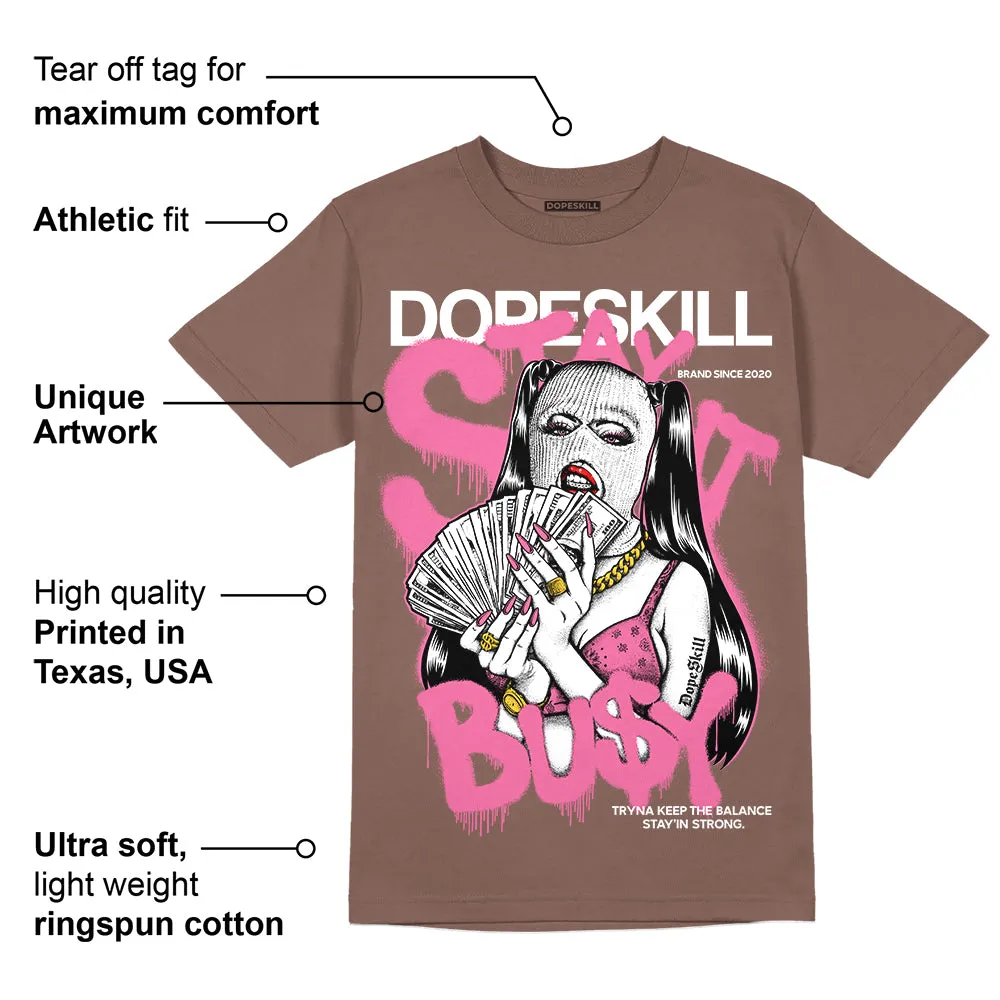 Dunk Smokey Mauve Playful Pink White Brown DopeSkill Brown Savana T-shirt Stay It Busy Graphic sold by DopeSkill product image thumbnail 2