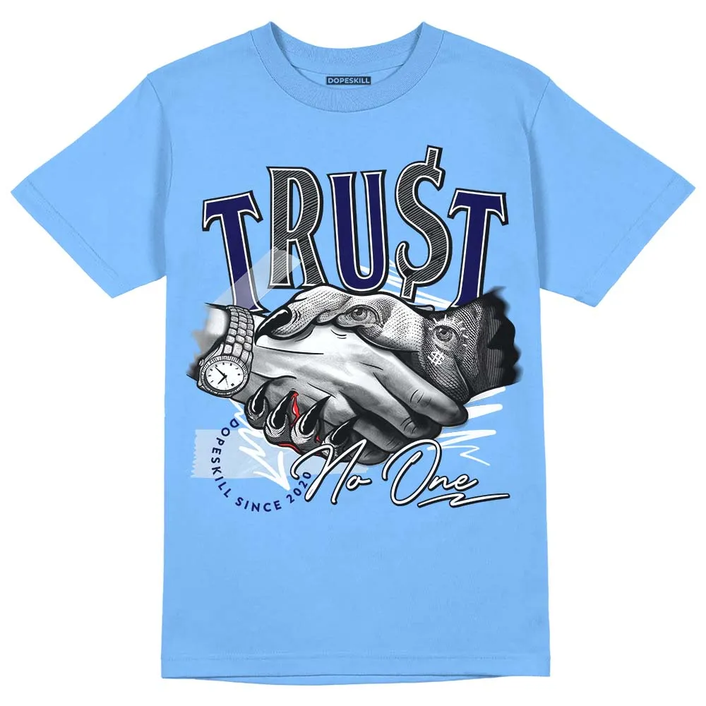 Dunk White Polar Blue DopeSkill University Blue T-shirt Trust No One Graphic sold by DopeSkill