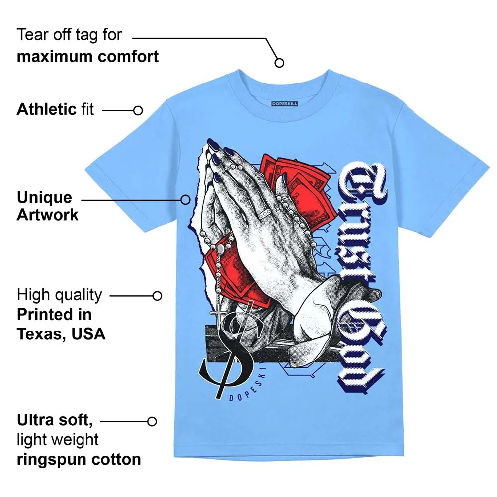 Dunk White Polar Blue DopeSkill University Blue T-shirt Trust God Graphic sold by DopeSkill product image thumbnail 2
