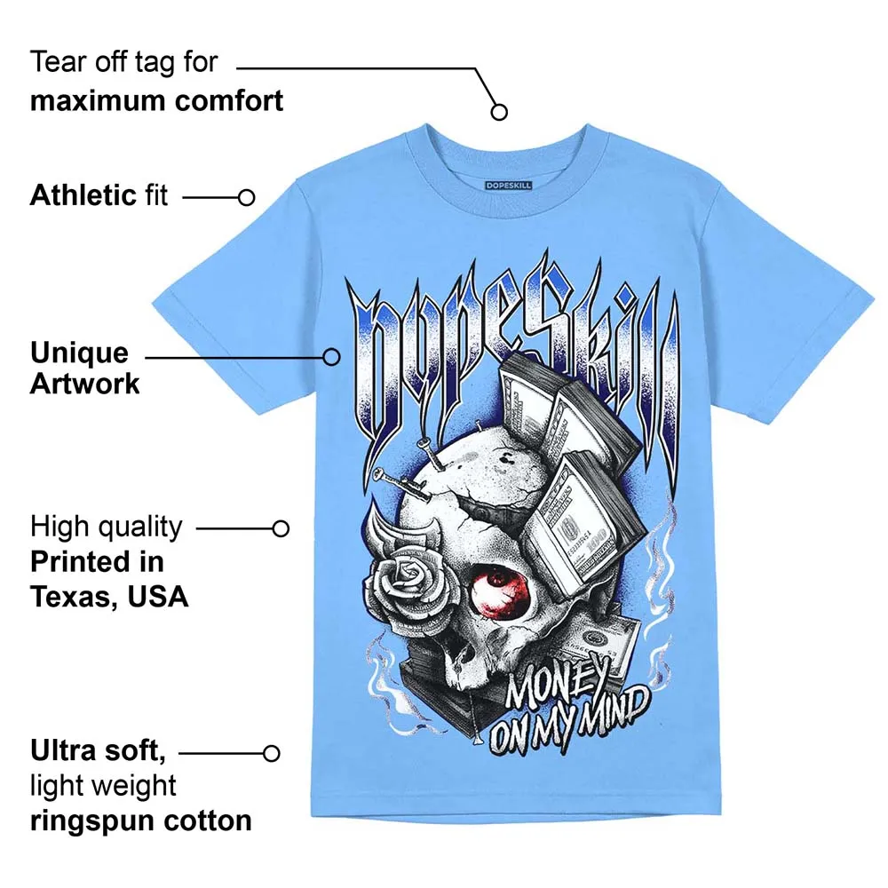 Dunk White Polar Blue DopeSkill University Blue T-shirt Money On My Mind Graphic sold by DopeSkill product image thumbnail 2