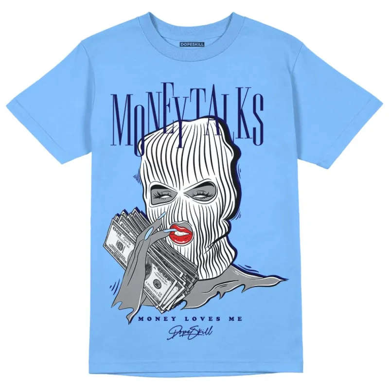 Dunk White Polar Blue DopeSkill University Blue T-shirt Money Talks Graphic sold by DopeSkill