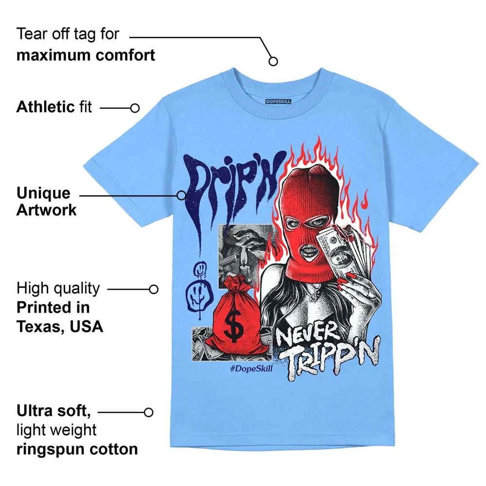 Dunk White Polar Blue DopeSkill University Blue T-shirt Drip'n Never Tripp'n Graphic sold by DopeSkill product image thumbnail 2