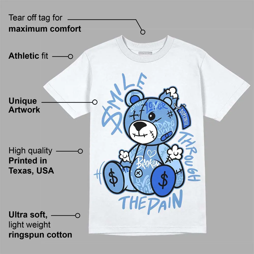 Dunk White Polar Blue DopeSkill T-Shirt Smile Through The Pain Graphic sold by DopeSkill product image thumbnail 3