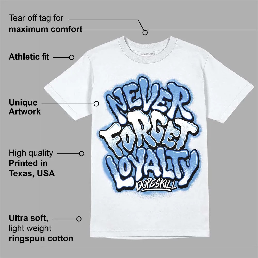 Dunk White Polar Blue DopeSkill T-Shirt Never Forget Loyalty Graphic sold by DopeSkill product image thumbnail 3