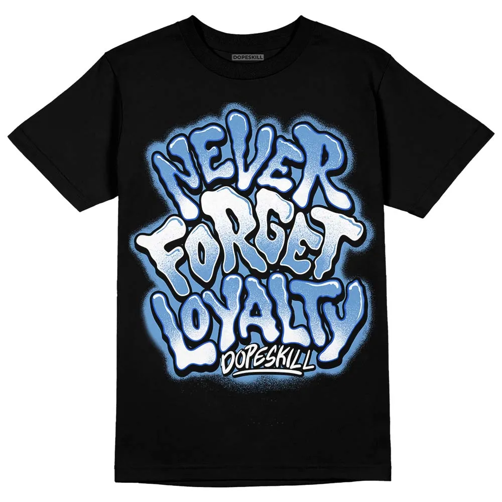Dunk White Polar Blue DopeSkill T-Shirt Never Forget Loyalty Graphic sold by DopeSkill product image thumbnail 2