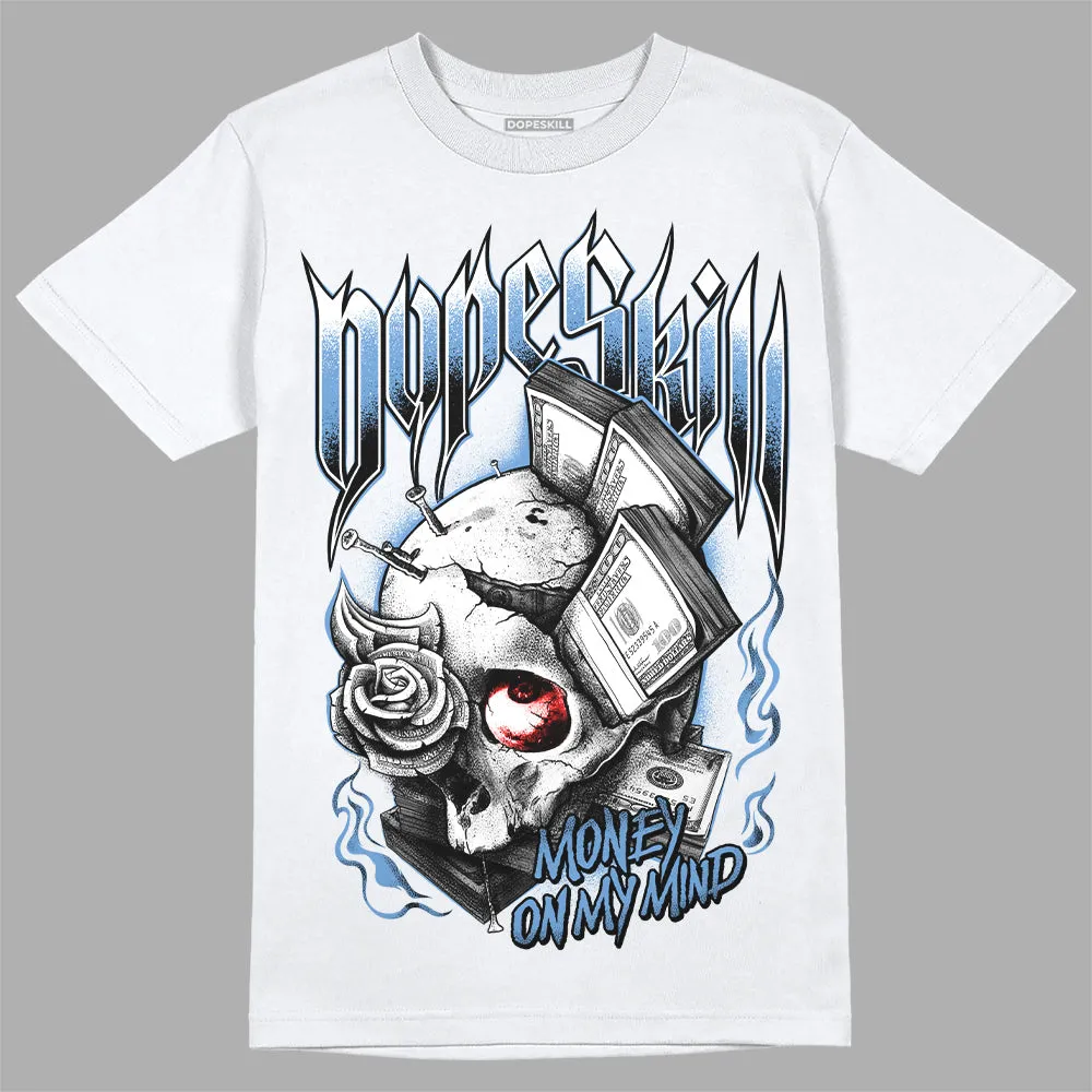 Dunk White Polar Blue DopeSkill T-Shirt Money On My Mind Graphic sold by DopeSkill