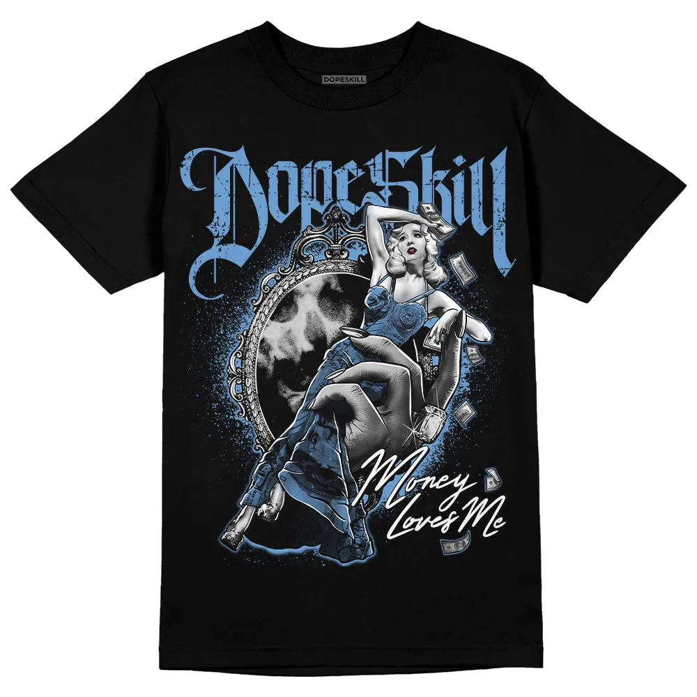 Dunk White Polar Blue DopeSkill T-Shirt Money Loves Me Graphic sold by DopeSkill product image thumbnail 2