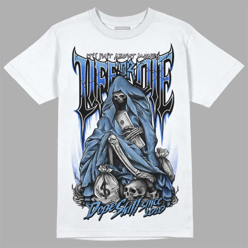 Dunk White Polar Blue DopeSkill T-Shirt Life or Die Graphic sold by DopeSkill